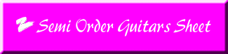 Semi Order Guitars Sheet